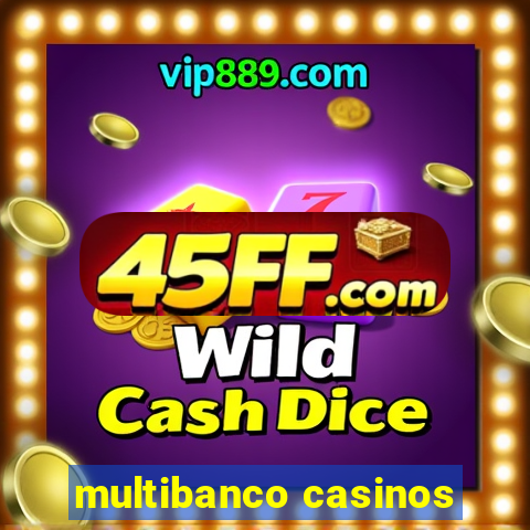 multibanco casinos